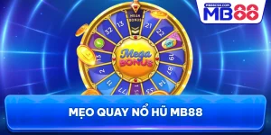 Mẹo quay nổ hũ MB88